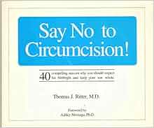 Say No To Circumcision 40 Compelling Reasons Why You Should Respect His Birthright And Keep