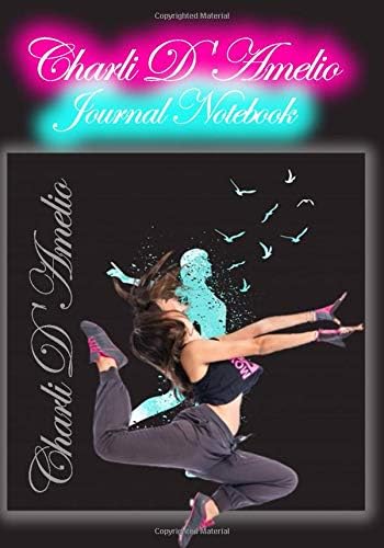 Charli D'Amelio Journal Notebook: Ruled Lined For All Hobbies, Journal And Recipes Journal Notebook Charli D'Amelio  Gifts for Birthday And Valentines Days Familly Summer Fun Notebook