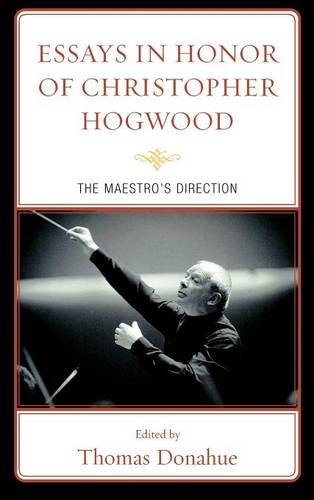 Essays in Honor of Christopher Hogwood: The Maestro's Direction