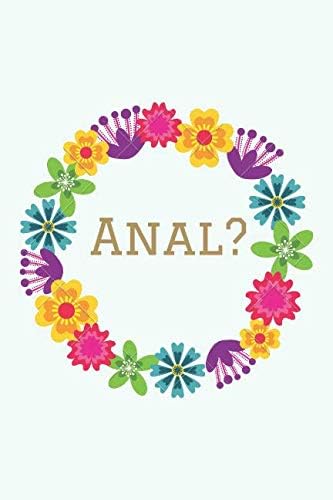 Anal?: Funny Lined Notebook. Blank Novelty Journal With a Shit Joke on the Cover, Perfect as a Gift (better than a Card) for Your Amazing Partner!.