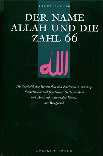 Der Name Allah Und Die Zahl 66 Die Symbolik Der Buchstaben Und Zahlen Als Grundlage Islamischer Gottesweisheit Bollag Fredy Amazon De Bucher