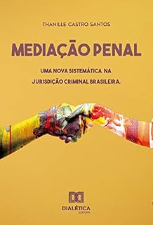 Livro Mediação Penal: uma nova sistemática na jurisdição criminal brasileira