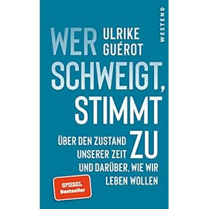 Wer schweigt, stimmt zu: Über den Zustand unserer Zeit. Und darüber, wie wir leben wollen. Gebundene Ausgabe – 7. März 2022