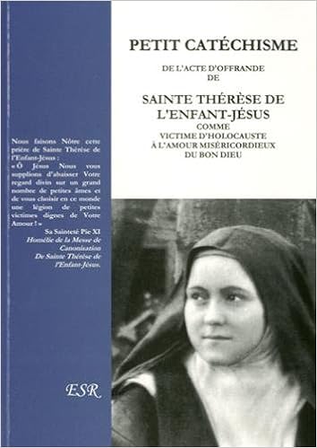 Amazon Fr Petit Cathechisme De L Acte D Offrande De Sainte Therese De L Enfant Jesus Comme Victime D Holocauste A L Maour Misericordieux Du Bon Dieu Carmel De Lisieux Livres