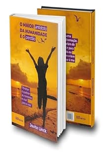 Livro o maior antidoto da humanidade é o perdão: Perdoar é quebrar as correntes e voar para a vida
