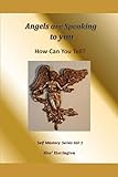 Angels are Speaking to You - How can you tell?: Connecting to Divine Guidance with Pendulum and Prot by Rise' Harrington Harrington