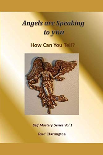 Angels are Speaking to You - How can you tell?: Connecting to Divine Guidance with Pendulum and Prot by Rise' Harrington Harrington