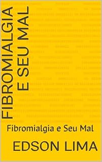 Livro Fibromialgia e Seu Mal: Fibromialgia e Seu Mal