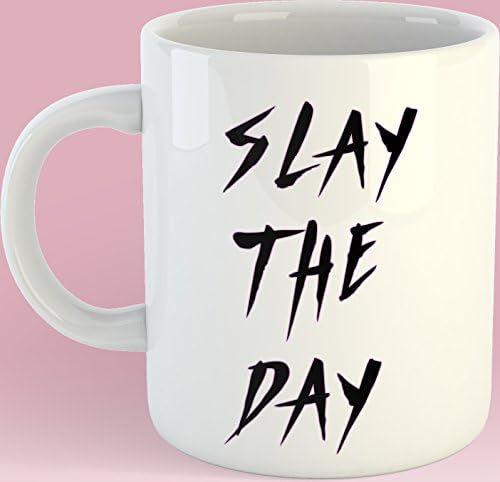 Slay The Day 11 oz Coffee Mug