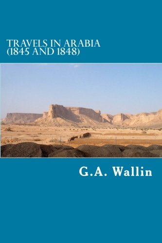 Download Travels in Arabia: (1845 and 1848) (Arabia Past & Present)