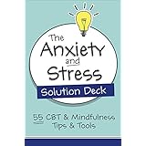 The Anxiety and Stress Solution Deck: 55 CBT &amp; Mindfulness Tips &amp; Tools (Pesi Publishing &amp; Media)