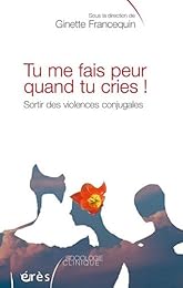 Tu me fais peur quand tu cries !