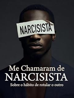 Livro Me Chamaram de Narcisista: Sobre o hábito de rotular o outro