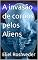 Livro A invasão de corpos pelos Aliens (Aliens e Mundos Paralelos Livro 13)