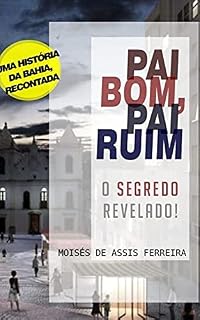 Livro Pai Bom, Pai Ruim: O Segredo Revelado!