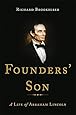 Founders' Son: A Life of Abraham Lincoln