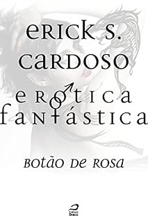 Livro Erótica Fantástica - Botão de Rosa