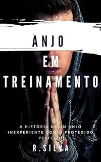 Livro Anjo em treinamento : História de um anjo inexperiente com uma baita missão.