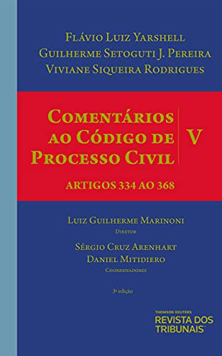 Comentários Ao Código De Processo Civil - Volume V – Artigos 334 Ao 368 - 3º Edição