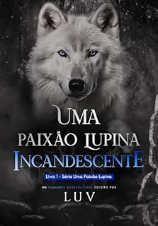 Livro Uma paixão lupina incandescente