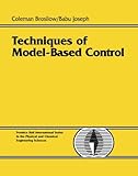 Techniques of Model-Based Control by Coleman Brosilow, Babu Joseph