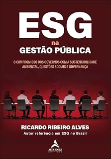 Livro ESG na Gestão Pública: O Compromisso dos Governos com a Sustentabilidade Ambiental, Questões Sociais e Governança