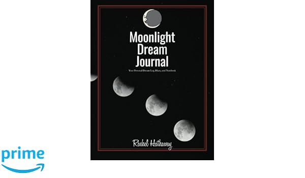 Moonlight dream journal your personal dream log diary and notebook 182pp 85x11in