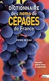Dictionnaire des noms de cepages de France (French Edition) by 