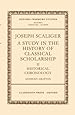 Joseph Scaliger: A Study in the History of Classical Scholarship. Volume II: Historical Chronology (Oxford-Warburg Studies)