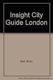 Front cover for the book Insight City Guide London by Brian Bell