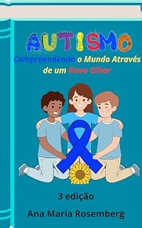 Livro Autismo: Compreendendo o Mundo Através de um Novo Olhar