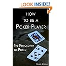 How to Be a Poker Player: The Philosophy of Poker