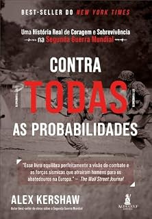 Livro Contra todas as probabilidades: uma história real de coragem e sobrevivência na Segunda Guerra Mundial