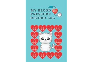 My Blood Pressure Record Log: Cat Lovers Daily Journal to track and monitor blood pressure and heart rate