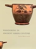 Wandering in Ancient Greek Culture by Silvia Montiglio