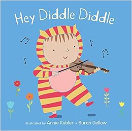 Amazon Hey Diddle Diddle Baby Board Books Kubler Annie Dellow Sarah Poetry