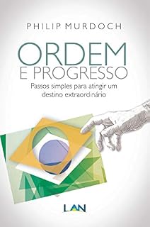 Livro Ordem e Progresso: Passos simples para atingir um destino extraordinário