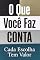 Livro O Que Você Faz Conta: Cada Escolha Tem Valor