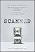 Scammed: How to Save Your Money and Find Better Service in a World of Schemes, Swindles, and Shady Deals - Book by Christopher Elliott