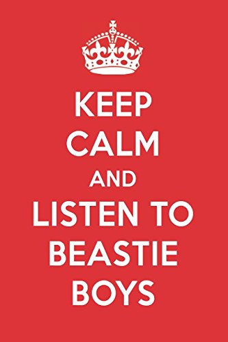 Keep Calm And Listen To Beastie Boys: Beastie Boys Designer Notebook