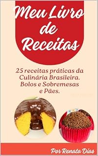 Livro Meu Livro de Receitas: 25 Receitas Práticas da Culinária Brasileira