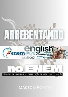 Arrebentando No Enem; Técnicas De Leitura E Interpretação De Textos Em Inglês