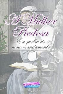 Livro A Mulher Piedosa: E a quebra do nono mandamento