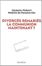 Divorcés remariés, la communion maintenant ?