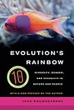 Evolution's Rainbow: Diversity, Gender, and Sexuality in Nature and People by 