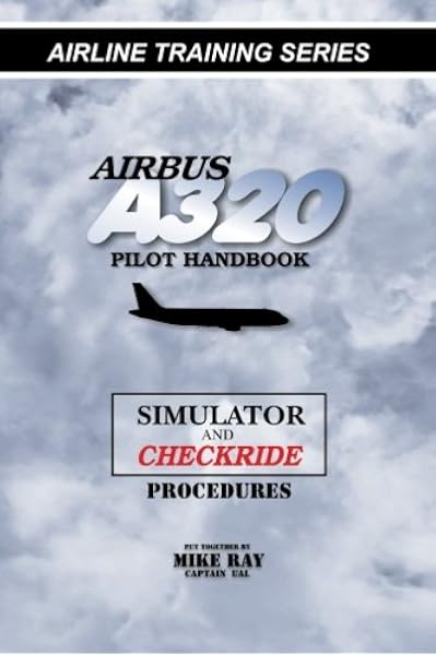 Airbus A320 Pilot Handbook Simulator And Checkride Techniques