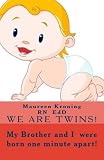 My brother and I were born one minute apart! "We are Twins"