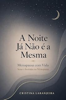 Livro A Noite Já Não é a Mesma: Menopausa com Vida — Sono e insónias na menopausa
