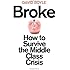 Broke: How to Survive the Middle-Class Crisis