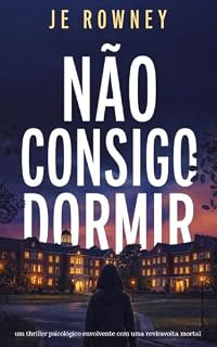 Livro Não consigo dormir (Livros de thriller psicológico de J.E. Rowney)